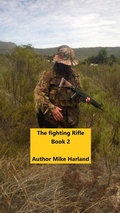 Cover: The Fighting Rifle Book 2 - Mike Harland