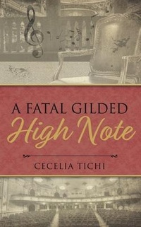 Enlarge image Cover: A Fatal Gilded High Note - Cecelia Tichi