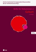 Cover: Geburt - Skills f&uuml;r Hebammen 2 (Print inkl. digitaler Ausgabe) - hep verlag