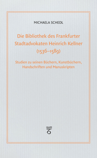 Abbildung von: Die Bibliothek des Frankfurter Stadtadvokaten Heinrich Kellner (1536-1589) - Vittorio Klostermann Verlag