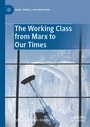 Cover: The Working Class from Marx to Our Times - Palgrave Macmillan