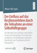 Cover: Der Einfluss auf das Resilienzerleben durch die Teilnahme an einer Selbsthilfegruppe - Springer