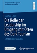Cover: Die Rolle der Leadership im Umgang mit Orten des Dark Tourism - Springer Gabler