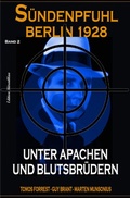 Cover: Unter Apachen und Blutsbr&uuml;dern: S&uuml;ndenpfuhl Berlin 1928 - Band 2 - epubli