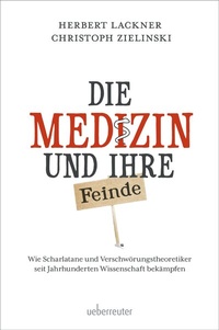 Abbildung von: Die Medizin und Ihre Feinde - Carl Ueberreuter Verlag