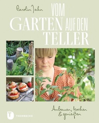 Abbildung von: Vom Garten auf den Teller - Jan Thorbecke Verlag