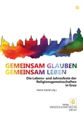 Cover: Gemeinsam Glauben. Gemeinsam Leben - Verlag Di&ouml;zesanmuseum Graz