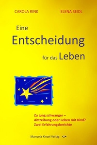 Enlarge image Cover: Eine Entscheidung für das Leben - Manuela Kinzel Verlag