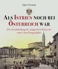 Cover: Als Istrien noch bei &Ouml;sterreich war - KRAL