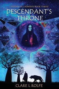 Abbildung von: Legend of Caemeris - Descendant's Throne - Clare Rolfe