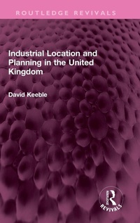 Abbildung von: Industrial Location and Planning in the United Kingdom - Routledge