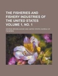 Cover: The Fisheries and Fishery Industries of the United States Volume 1, No. 1 - Rarebooksclub.com