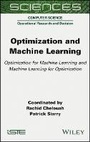 Cover: Optimization and Machine Learning - Optimization for Machine Learning and Machine Learning for Optimization - Wiley