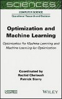 Enlarge image Cover: Optimization and Machine Learning - Optimization for Machine Learning and Machine Learning for Optimization - Wiley