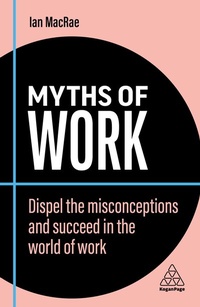 Enlarge image Cover: Myths of Work - Kogan Page Ltd