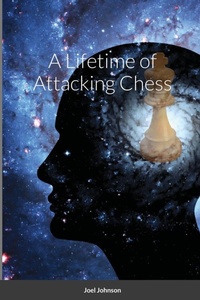 Enlarge image Cover: A Lifetime of Attacking Chess - Lulu.com