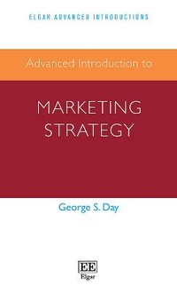 Enlarge image Cover: Advanced Introduction to Marketing Strategy - Edward Elgar Publishing
