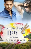 Cover: Complicating Roy - Entwined Publishing