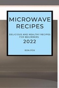 Cover: Microwave Recipes 2022 - RON FOX