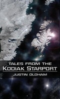 Cover: Tales from the Kodiak Starport - Shadow Fusion LLC