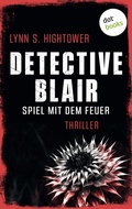 Cover: Detective Blair - Spiel mit dem Feuer - dotbooks