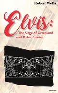 Cover: Elvis: The Siege of Graceland and Other Stories - novum pro