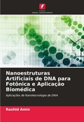 Cover: Nanoestruturas Artificiais de DNA para Fot&ocirc;nica e Aplica&ccedil;&atilde;o Biom&eacute;dica - Edi&ccedil;&otilde;es Nosso Conhecimento