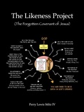 Abbildung von: The Likeness Project (The Forgotten Covenant of Jesus) - Perry Stiltz