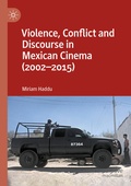 Cover: Violence, Conflict and Discourse in Mexican Cinema (2002-2015) - Palgrave MacMillan