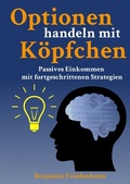 Cover: Optionen handeln mit K&ouml;pfchen - Profitable Tipps aus der Praxis f&uuml;r fortgeschrittene Optionstrader - tredition