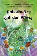 Cover: R&auml;tselhaftes auf der Wiese - Mellinger, J Ch