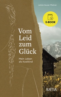 Abbildung von: Vom Leid zum Glück - Edition Raetia