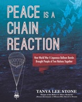 Cover: Peace Is a Chain Reaction: How World War II Japanese Balloon Bombs Brought People of Two Nations Together - Candlewick Press,U.S.