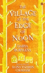 Cover: The Village at the Edge of Noon - Angry Robot