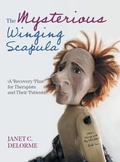 Cover: The Mysterious Winging Scapula - FriesenPress