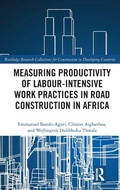 Cover: Measuring Productivity of Labour-Intensive Work Practices in Road Construction in Africa - Routledge