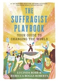 Cover: The Suffragist Playbook: Your Guide to Changing the World - Candlewick Press,U.S.