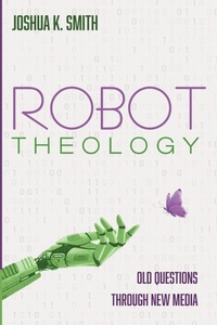 Enlarge image Cover: Robot Theology - Resource Publications (CA)