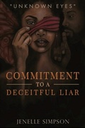Cover: Commitment To A Deceitful Liar - Jenelle Simpson