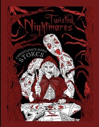 Enlarge image Cover: Twisted Nightmares - Lulu.com