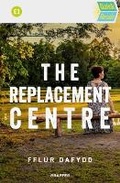 Cover: Quick Reads: The Replacement Centre - Graffeg Limited