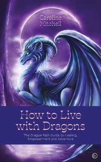 Enlarge image Cover: How to Live with Dragons - Watkins Publishing