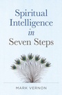 Cover: Spiritual Intelligence in Seven Steps - John Hunt Publishing