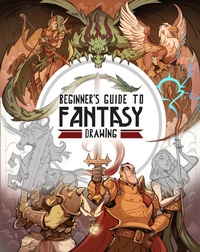 Abbildung von: Beginner's Guide to Fantasy Drawing - 3dtotal Publishing
