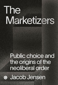 Enlarge image Cover: The Marketizers - Goldsmith's Press