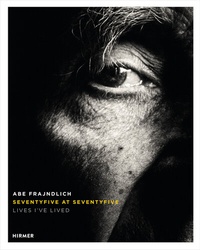 Abbildung von: Abe Frajndlich - Seventy Five at Seventy Five - Hirmer