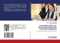 Cover: CUSTOMER WORD-OF-MOUTH BEHAVIOR AND COPORATE BRANDING - LAP Lambert Academic Publishing