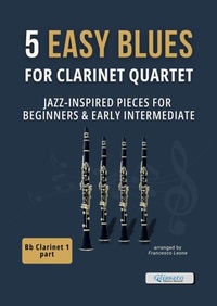 Abbildung von: 5 Easy Blues for Clarinet Quartet - Clarinet 1 in Bb - Glissato Edizioni Musicali