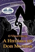Cover: O Virus Greya. A Historia de Dois Mundos - Tektime