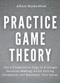 Cover: Practice Game Theory - Albert Rutherford